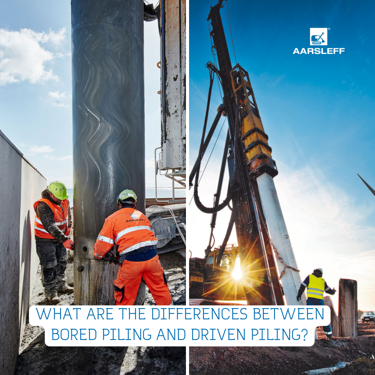 What are the differences between Bored Piling and Driven Piling?